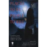 Places To Be, People To Kill by Greenberg, Martin H.; Koren, Brittiany A., 9780756404178