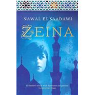 Zeina by El Sadawi, Nawal; Nowaira, Amira, 9780863564178