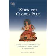 When the Clouds Part The Uttaratantra and Its Meditative Tradition as a Bridge between Sutra and Tantra by Brunnholzl, Karl, 9781559394178