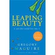 Leaping Beauty by Maguire, Gregory, 9780060564179