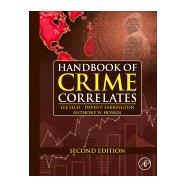 Handbook of Crime Correlates by Ellis, Lee; Farrington, David P.; Hoskin, Anthony W., 9780128044179