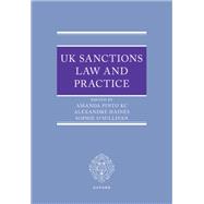 UK Sanctions Law and Practice by KC, Amanda Pinto; Haines, Alexandre; O'Sullivan, Sophie, 9780198964179