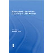 Hemispheric Security and U.s. Policy in Latin America by Varas, Augusto, 9780367014179
