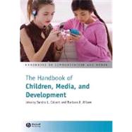 The Handbook of Children, Media, and Development by Calvert, Sandra L.; Wilson, Barbara J., 9781405144179