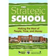 The Strategic School; Making the Most of People, Time, and Money by Karen Hawley Miles, 9781412904179