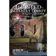 Ghosts of Berkeley County, South Carolina by Orr, Bruce; Orr, Kayla, 9781609494179