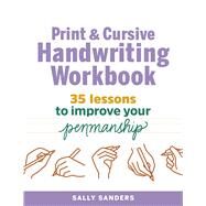 The Print and Cursive Handwriting Workbook by Sanders, Sally, 9781641524179
