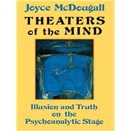 Theaters Of The Mind by Joyce McDougall, 9780465084180