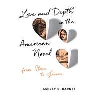 Love and Depth in the American Novel by Barnes, Ashley C., 9780813944180