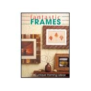 Fantastic Frames by Not Available (NA), 9780865734180