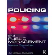 Policing and Public Management: Governance, Vices and Virtues by Morrell; Kevin, 9781138044180