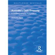 Australia's Cash Economy: A Troubling Issue for Policymakers: A Troubling Issue for Policymakers by Bajada,Christopher, 9781138734180
