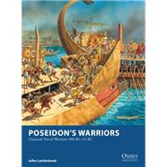Poseidons Warriors Classical Naval Warfare 48031 BC by Lambshead, John, 9781472814180