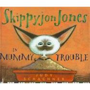 Skippyjon Jones in Mummy Trouble by Schachner, Judy, 9781606864180