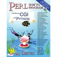 Perl How to Program : Introducing CGI and Python by Deitel, Harvey M.; Deitel, Paul J.; Nieto, Tem R.; McPhie, D. C., 9780130284181