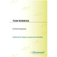 Tom Robbins by Catherine E. Hoyser; Lorena Laura Stookey, 9780313294181
