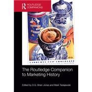 The Routledge Companion to Marketing History by Jones; D.G. Brian, 9780415714181