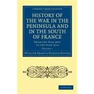 History of the War in the Peninsula and in the South of France by Francis, William; Napier, Patrick, 9781108024181