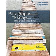 Paragraphs and Essays With Integrated Readings by Brandon, Lee; Brandon, Kelly, 9781305654181
