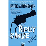 Ripley s'amuse - Nouvelle Edition by Patricia Highsmith, 9782702164181