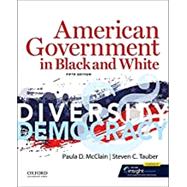 AMERICAN GOVERNMENT IN BLACK AND WHITE 5TH EDTION by MCCLAIN/TAUBER, 9780197534182