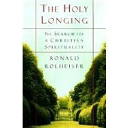 The Holy Longing by ROLHEISER, RONALD, 9780385494182