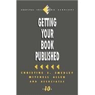 Getting Your Book Published by Christine S. Smedley; Mitchell Allen, 9780803954182