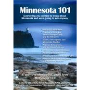 Minnesota 101 Everything You Wanted to Know About Minnesota and Were Going to Ask Anyway by Matthews, Jan; Dohman, Katie; Fretheim Gates, Amanda; Leebrick, Kristal; Weleczki, Ruth, 9780981094182
