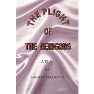 The Plight of the Demigods: A Play by Omo-Osagie, Ada Edna, 9781450014182