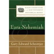 Ezra-Nehemiah: Baker Commentary on The Old Testament by Gary Edward Schnittjer, 9781540964182