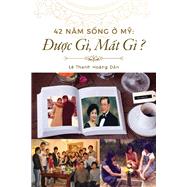 42 Nam Song O My: Duoc Gi? Mat Gi? by Dan, Le Thanh Hoang, 9781543934182