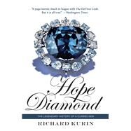 Hope Diamond The Legendary History of a Cursed Gem by Kurin, Richard; Skorton, David J., 9781588344182