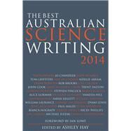 The Best Australian Science Writing 2014 by Hay, Ashley; Lowe, Ian, 9781742234182
