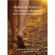 Spiritual Ecology by Vaughan-Lee, Llewellyn; Hart, Hilary, 9781941394182