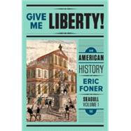 Give Me Liberty!: An American History (Seagull Fifth Edition) (Vol. 1) (w/ InQuizitive registration) by Foner, Eric, 9780393614183