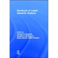 Handbook of Latent Semantic Analysis by Landauer, Thomas K.; Mcnamara, Danielle S.; Dennis, Simon; Kintsch, Walter, 9780805854183