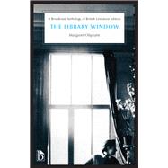 The Library Window by Oliphant, Mrs. (Margaret); Drury, Annmarie S.; Black, Joseph; Conolly, Leonard; Flint, Kate, 9781554814183