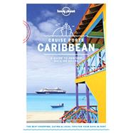 Lonely Planet Cruise Ports Caribbean 1 by Bartlett, Ray; Clammer, Paul; Egerton, Alex; Kaminski, Anna; Kinser, Joshua; Le Nevez, Catherine; McNaughtan, Hugh; Prado, Liza; Schulte-Peevers, Andrea; St Louis, Regis; Vorhees, Mara; Waterson, Luke; Zimmerman, Karla, 9781787014183