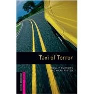 Oxford Bookworms Library: Taxi of Terror Starter: 250-Word Vocabulary by Burrows, Phillip; Foster, Mark, 9780194234184