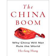 The China Boom by Hung, Ho-Fung, 9780231164184