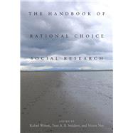 The Handbook of Rational Choice Social Research by Wittek, Rafael; Snijders, Tom A. B.; Nee, Victor, 9780804784184