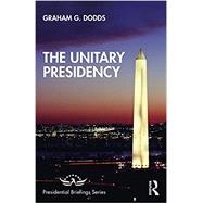 The Unitary Presidency by Dodds; Graham, 9781138484184