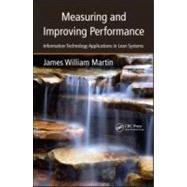 Measuring and Improving Performance: Information Technology Applications in Lean Systems by Martin; James William, 9781420084184