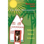 The Bare Melcessities: Walking Out, Waking Up, Getting Bare by Lutz, Melanie, 9781432724184