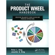 The Product Wheel Handbook by King, Peter L.; King, Jennifer S., 9781466554184