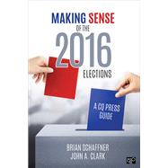 Making Sense of the 2016 Elections by Schaffner, Brian; Clark, John A., 9781506384184