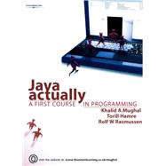 Java Actually : A First Course in Programming by Mughal, Khalid Azim, 9781844804184