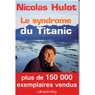 Le Syndrome du Titanic by Nicolas Hulot, 9782702134184