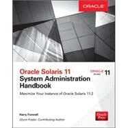 Oracle Solaris 11.2 System Administration Handbook (Oracle Press) by Foxwell, Harry; Foster, Glynn, 9780071844185