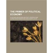 The Primer of Political Economy by Mason, Alfred Bishop; Lalor, John Joseph, 9780217604185
